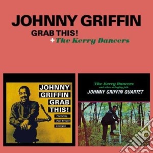 Johnny Griffin - Grab This! / The Kerry Dancers cd musicale di Johnny Griffin