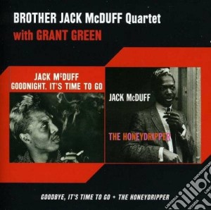 Brother Jack Mcduff Quartet - Goodbye, It's Time To Go / The Honeydripper cd musicale di Mcduff brother jack