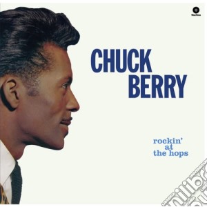 (LP Vinile) Chuck Berry - Rockin' At The Hops lp vinile di Chuck Berry