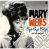 (LP Vinile) Mary Wells - Bye, Bye Baby - I Don't Want To Take A Chance cd