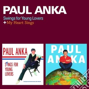 Paul Anka - Swings For Young Lovers / My Heart Sings cd musicale di Paul Anka