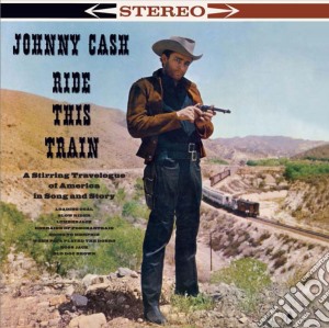 (LP Vinile) Johnny Cash - Ride This Train lp vinile di Johnny Cash