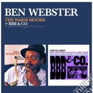 Ben Webster - The Warm Moods / Bbb & Co cd musicale di Ben Webster