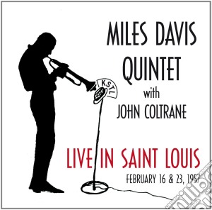Miles Davis Quintet - Live In Saint Louis 1957 cd musicale di Miles Davis