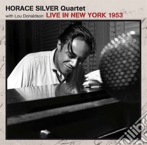 Horace Silver Quartet - Live In New York 1953 cd musicale di Horace Silver Quartet