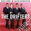 Drifters (The) - Rockin' & Driftin' / Save The Last Dance For Me cd