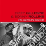 Dizzy Gillespie / Sonny Rollins - The Legendary Sessions (2 Cd) cd
