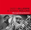 Dizzy Gillespie / Sonny Rollins - The Legendary Sessions (2 Cd) cd