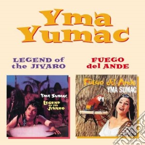 Yma Sumac - Legend Of The Jivaro / Fuego Del Ande cd musicale di Yma Sumac