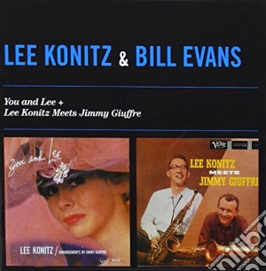 Lee Konitz - You And Lee / Lee Meets Jimmy Giuffre cd musicale di Evans bi Konitz lee