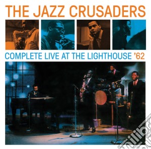 Jazz Crusaders (The) - Complete Live At The Lighthouse cd musicale di The jazz crusaders