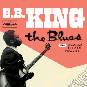 B.B. King - The Blues (+ Blues In My Heart) cd musicale di B.b. King