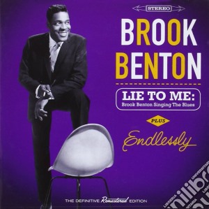 Brook Benton - Lie To Me: Brook Benton Singing The Blues (+ Endlessly) cd musicale di Benton Brook