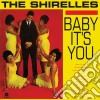 (LP Vinile) Shirelles (The) - Baby It's You cd