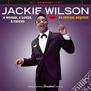 Jackie Wilson - A Woman, A Lover, A Friend (+ By Special Request) cd musicale di Jackie Wilson