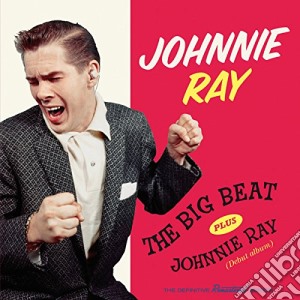 Johnnie Ray - The Big Beat / Johnnie Ray cd musicale di Ray Johnnie