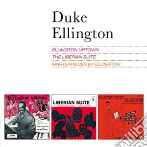 Duke Ellington - Ellington Uptown / The Liberian Suite / Masterpieces By Ellington (2 Cd) cd musicale di Duke Ellington