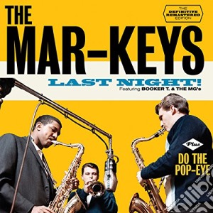 Mar-Keys (The) - Last Night! / Do The Pop-Eye cd musicale di Mar-keys The