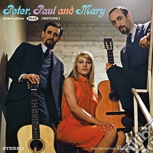 Peter, Paul & Mary - Debut Album + Moving cd musicale di Peter paul & mary