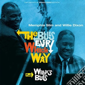 Memphis Slim & Willie Dixon - The Blues Every Which Way (Willie's Blues) cd musicale di Memphis Slim & Willie Dixon