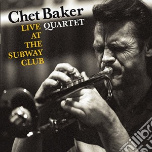 Chet Baker Quartet - Live At The Subway Club (2 Cd) cd musicale di Chet Baker