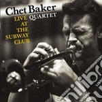 Chet Baker Quartet - Live At The Subway Club (2 Cd) cd