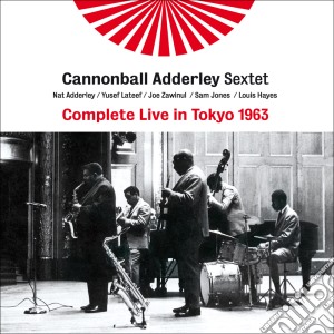 Cannonball Adderley - Complete Live In Tokyo 1963 (2 Cd) cd musicale di Cannonball Adderley
