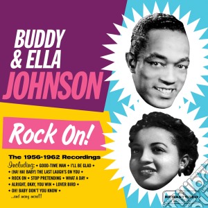Buddy & Ella Johnson - Rock On! 1956-62 Recordings cd musicale di Johnson Buddy & Ella