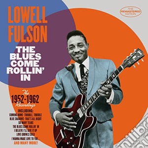 Lowell Fulson - The Blues Come Rollin' In cd musicale di Lowell Fulson