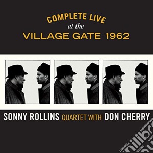 Sonny Rollins & Don Cherry - Complete Live At The Village Gate 1962 (6 Cd) cd musicale di Rollins sonny & cher