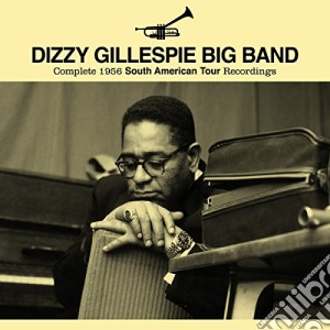 Dizzy Gillespie - Complete 1956 South American Tour Recordings (2 Cd) cd musicale di Dizzy Gillespie