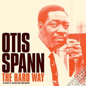 Otis Spann - The Hard Way (2 Cd) cd musicale di Otis Spann