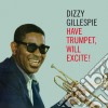 Dizzy Gillespie - Have Trumpet, Will Excite! cd