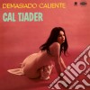 (LP Vinile) Cal Tjader - Demasiado Caliente cd