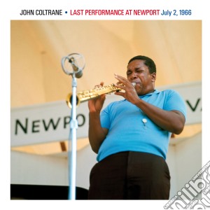 John Coltrane - Last Performance At Newport 1966 cd musicale di John Coltrane