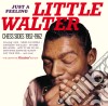 Little Walter - Just A Feeling - Chess Sides 1952-1962 cd