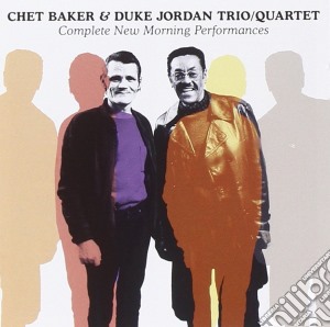 Chet Baker / Duke Jordan - Complete New Morning Performances (2 Cd) cd musicale di Chet Baker & Duke Jordan