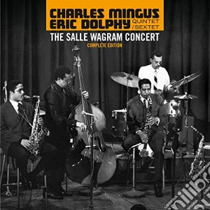 Charles Mingus & Eric Dolphy - The Salle Wagram Concert Complete Edition (2 Cd) cd musicale di Charles Mingus & Eric Dolphy
