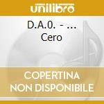D.A.0. - ... Cero cd