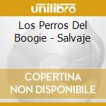 Los Perros Del Boogie - Salvaje cd