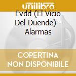 Evdd (El Vicio Del Duende) - Alarmas cd