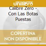 Calibre Zero - Con Las Botas Puestas cd