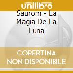 Saurom - La Magia De La Luna cd
