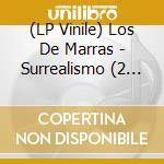 (LP Vinile) Los De Marras - Surrealismo (2 Lp) vinile