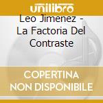 Leo Jimenez - La Factoria Del Contraste cd