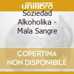 Soziedad Alkoholika - Mala Sangre cd