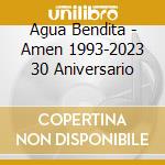 Agua Bendita - Amen 1993-2023 30 Aniversario cd musicale