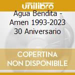 Agua Bendita - Amen 1993-2023 30 Aniversario cd