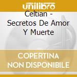Celtian - Secretos De Amor Y Muerte cd musicale