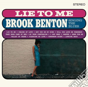 (LP Vinile) Brook Benton - Lie To Me: Singing The Blues lp vinile di Brook Benton